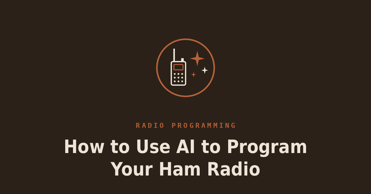 How to Use AI to Program Your Ham Radio (With a Free CHIRP File)
