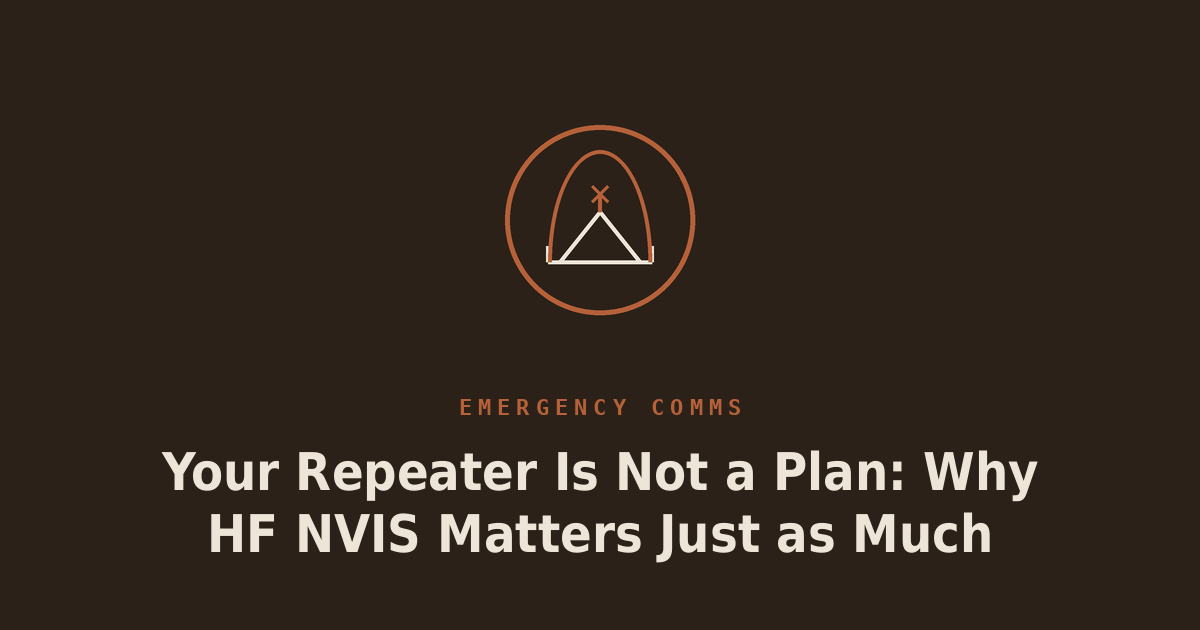 Your Repeater Is Not a Plan: Why HF NVIS Matters Just as Much